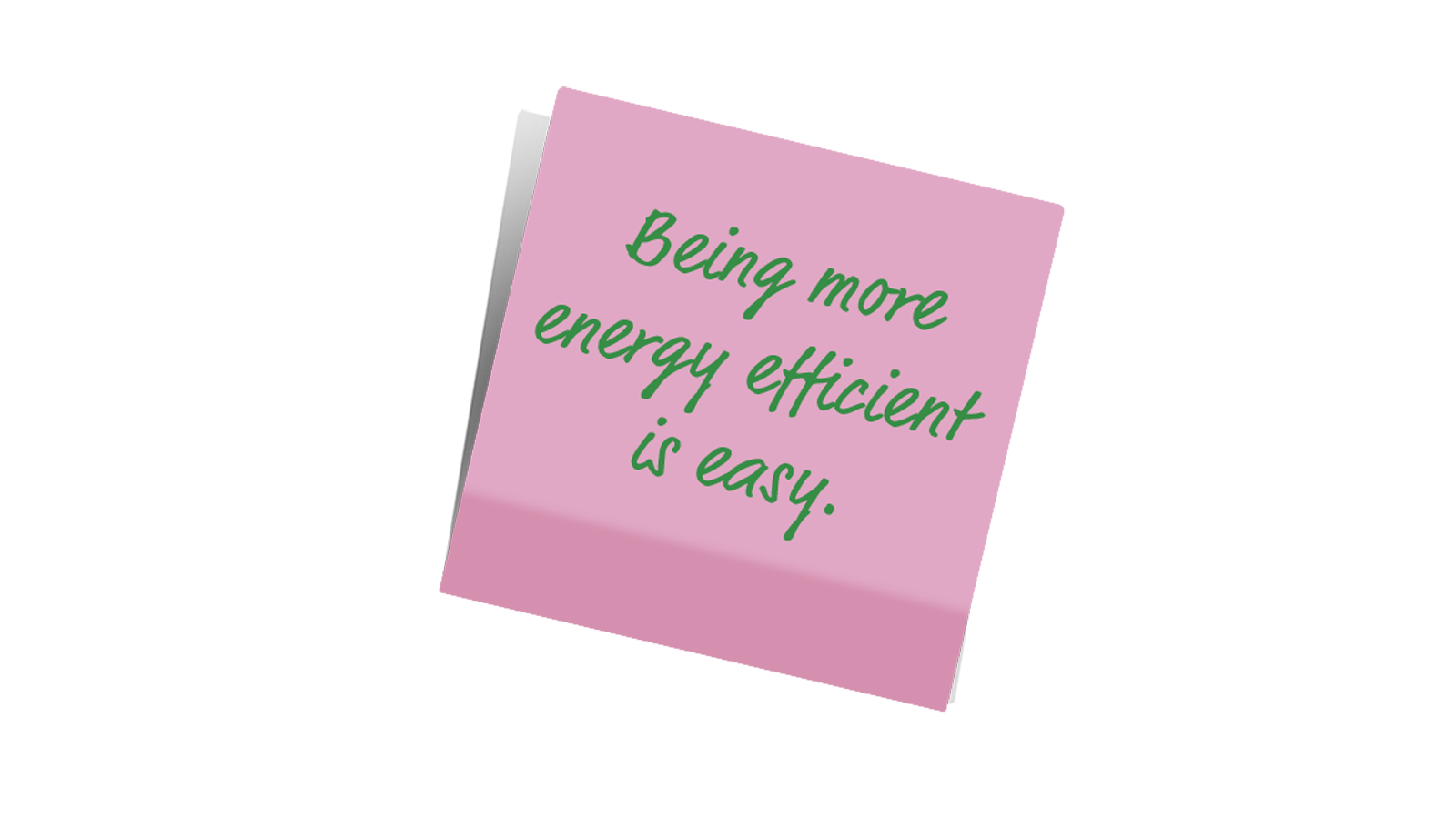 post-it note reading "being more energy efficient is easy"