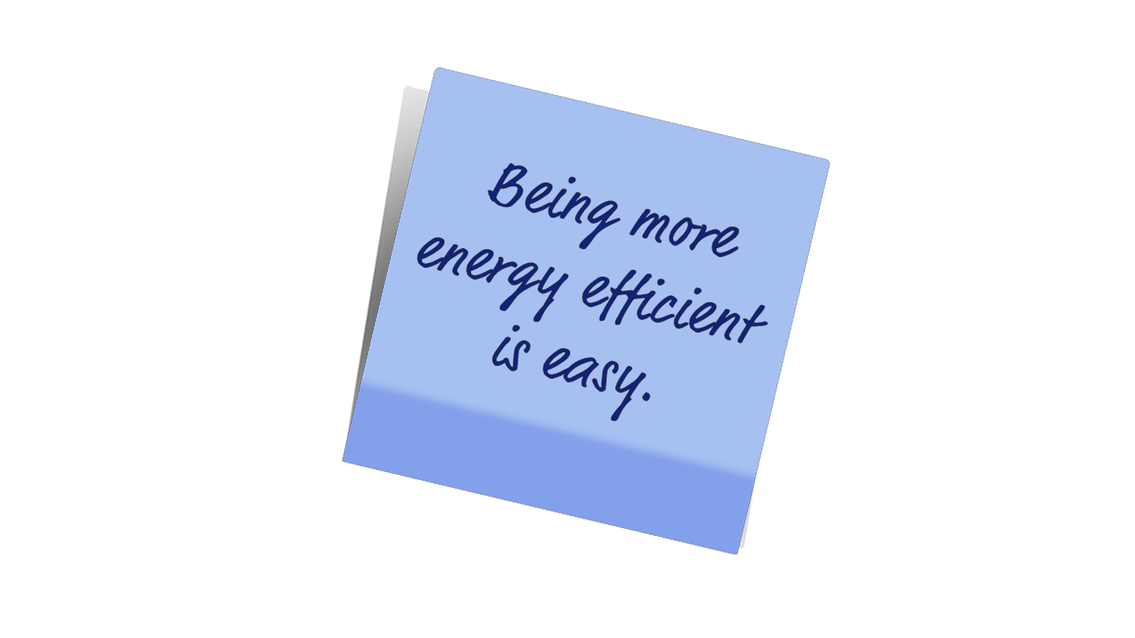 Post-It Note with the words "Being more energy efficient is easy."