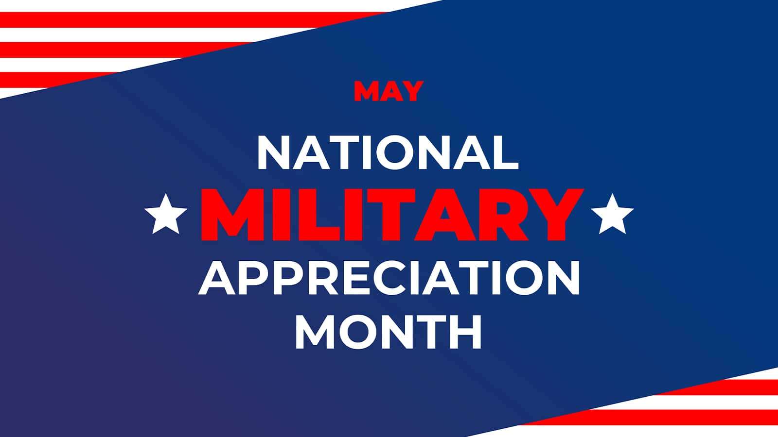 graphic reading May National Military Appreciation Month